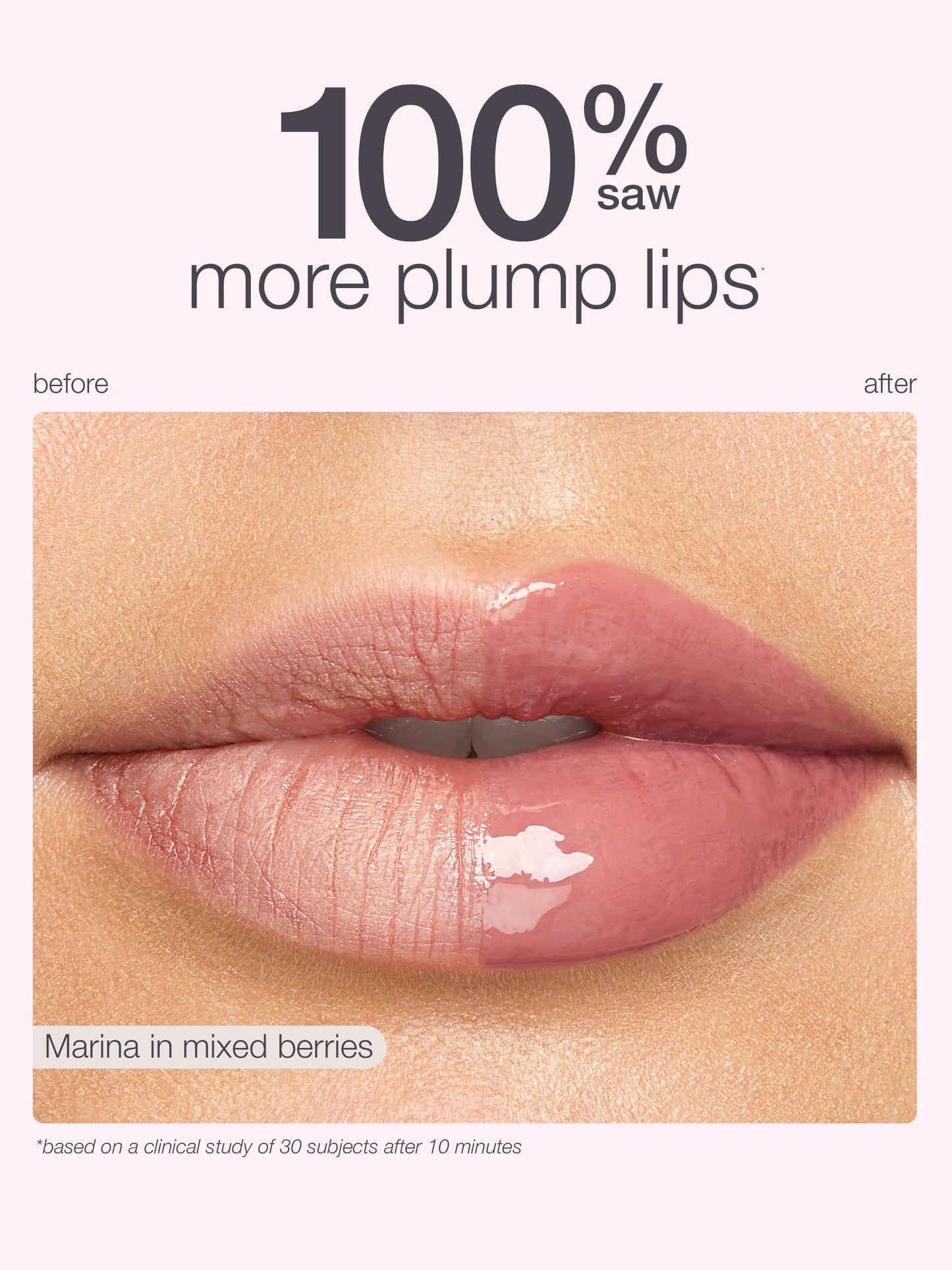 Lips are shown in a comparative before and after format. The right side appears more glossy and plump. Text reads: 100% saw more plump lips, Marina in mixed berries, and *based on a clinical study of 30 subjects after 10 minutes.
